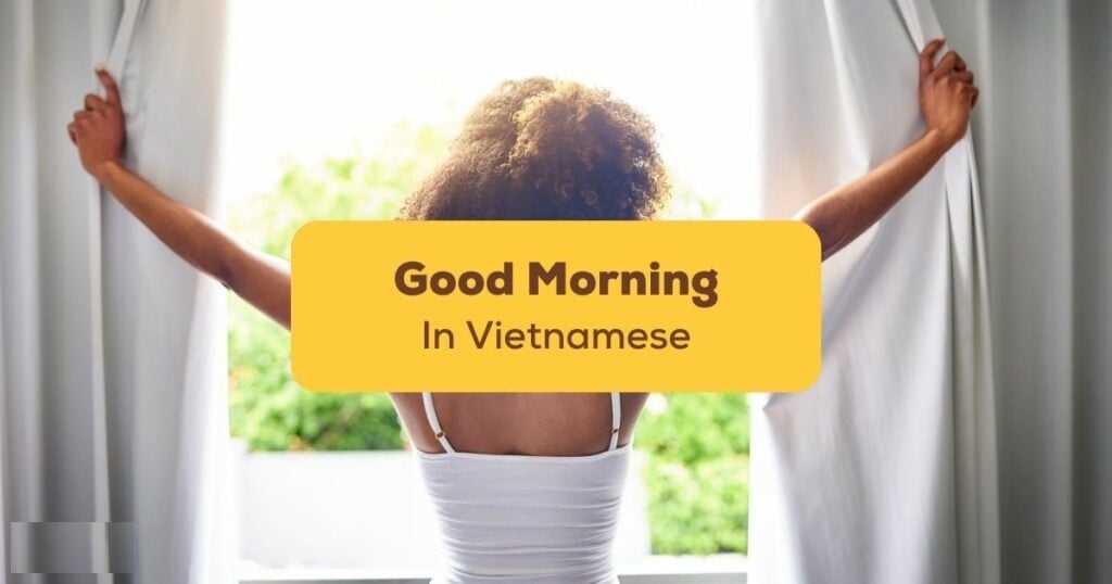 Good morning in Vietnamese