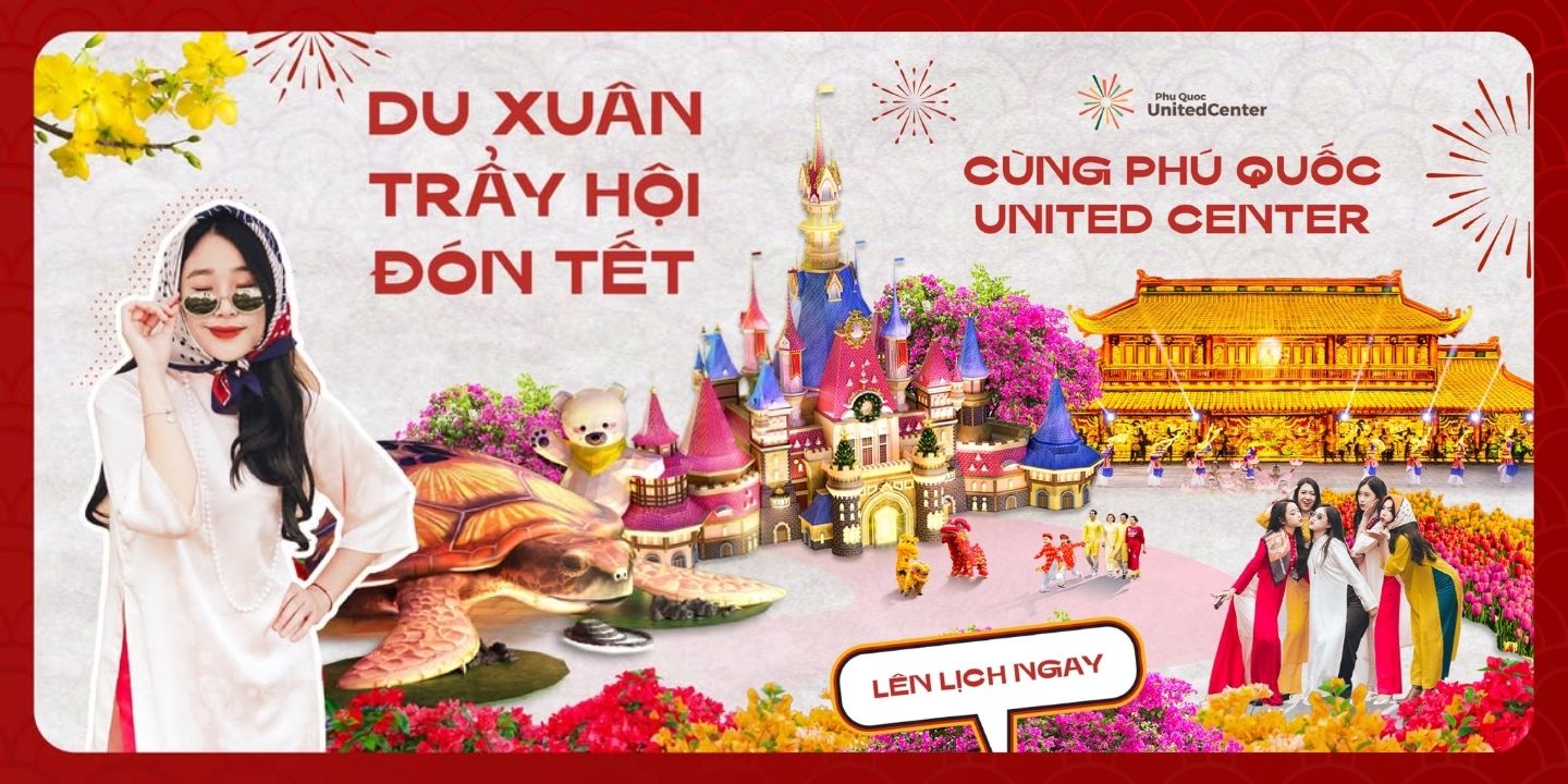 Du xuân trẩy hội đón Tết cùng Phú Quốc United Center