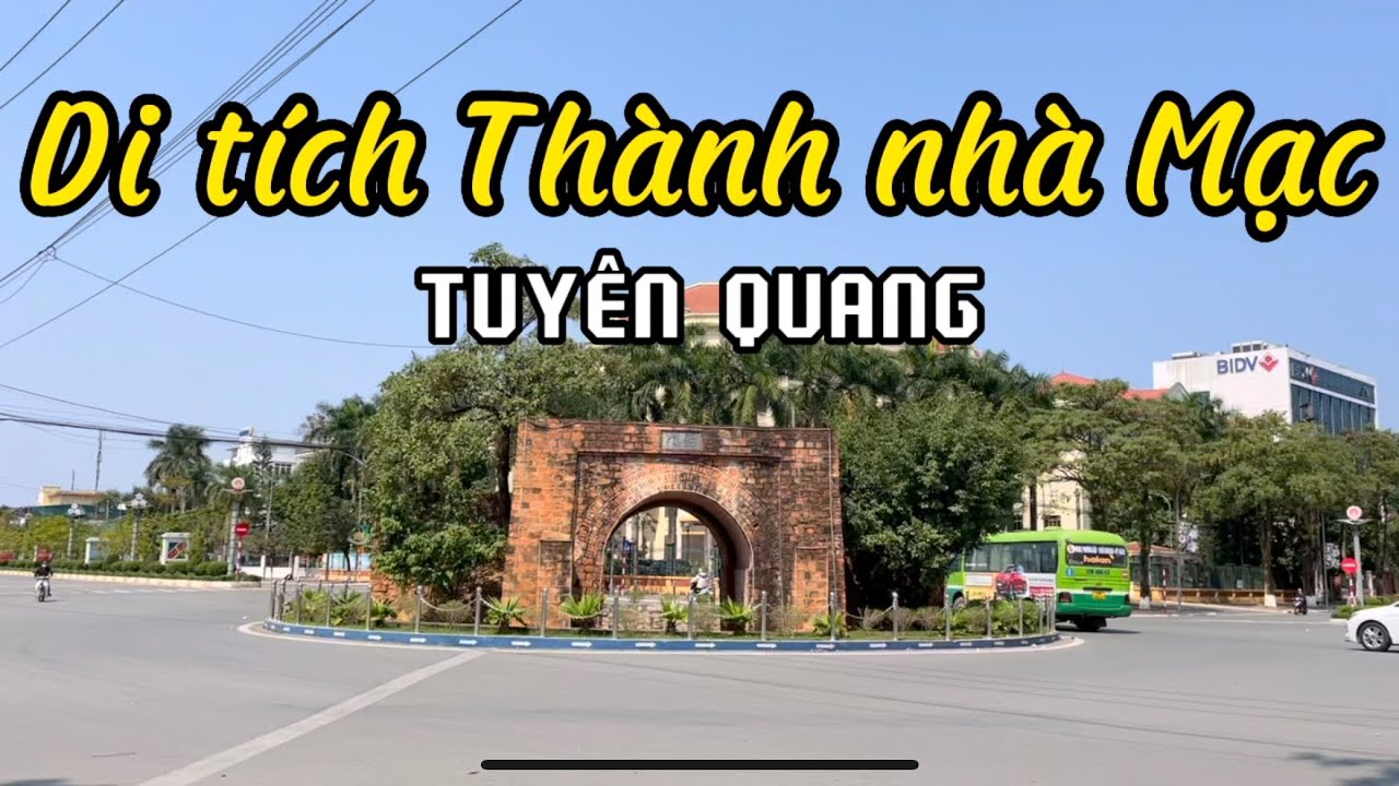 Di tích lịch sử thành nhà Mạc Tuyên Quang