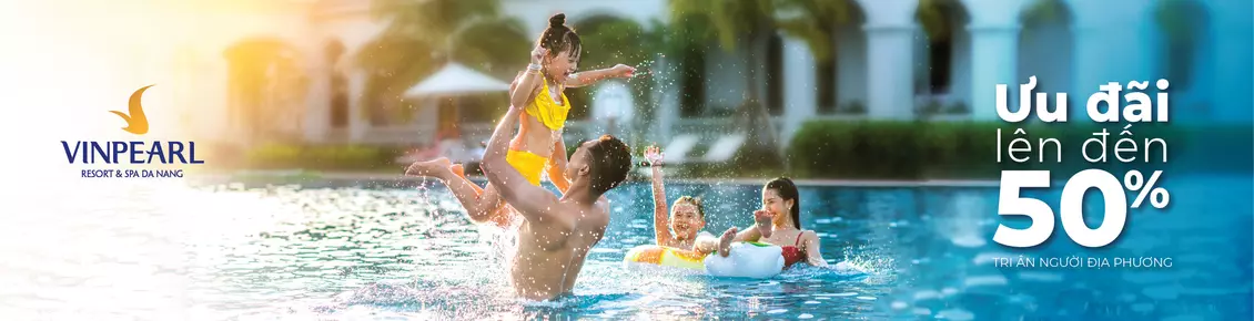 Ưu đãi người địa phương lên đến 50% tại Vinpearl Resort & Spa Đà Nẵng